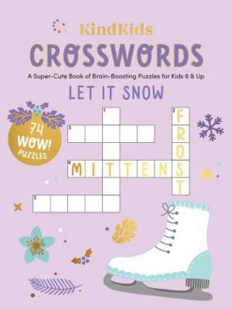 KindKids Crosswords Let It Snow: A Super-Cute Book of Brain-Boosting Puzzles for Kids 6 & Up by BETTER DAY BOOKS