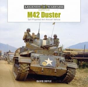 M42 Duster: Self-Propelled Antiaircraft Vehicle by DAVID DOYLE