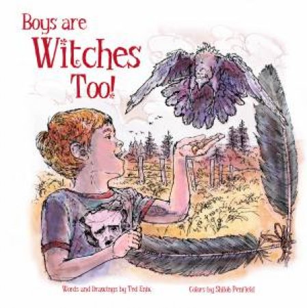 Boys Are Witches Too! by Ted  &  Penfield, Shiloh Enik