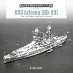 USS Arizona BB39 From Keel Laying to Pearl Harbor Memorial