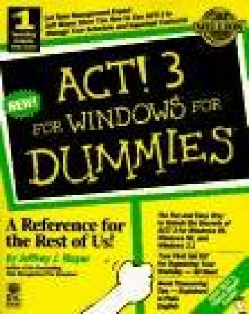 ACT! 3 For Windows For Dummies by Jeffrey Mayer