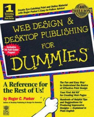 Web Design & Desktop Publishing For Dummies by Roger C Parker