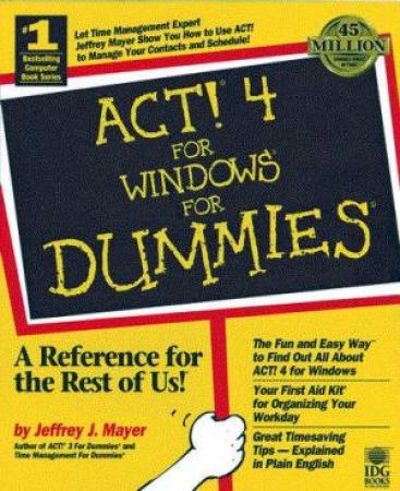 ACT! 4 For Windows For Dummies by Jeffrey J Mayer