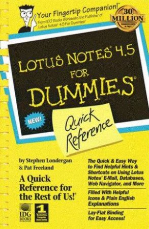 Lotus Notes 4.5 For Dummies Quick Reference by Stephen Londergan & Pat Freeland