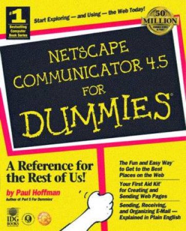 Netscape Communicator 4.5 For Dummies by Paul Hoffman