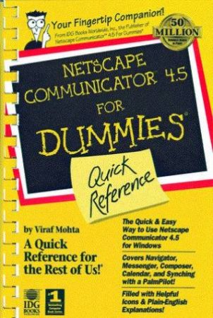 Netscape Communicator 4.5 For Dummies Quick Reference by Viraf Mohta