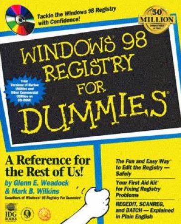 Windows 98 Registry For Dummies by Glenn Weadock & Mark Wilkins