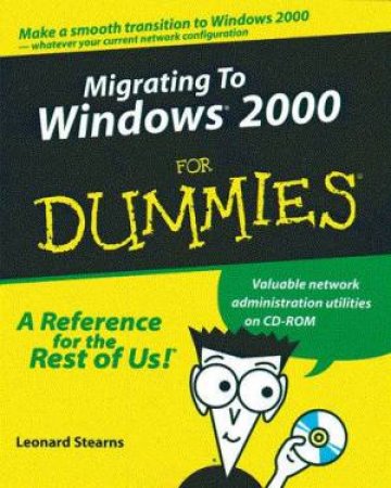 Migrating To Windows 2000 For Dummies by Leonard Stearns