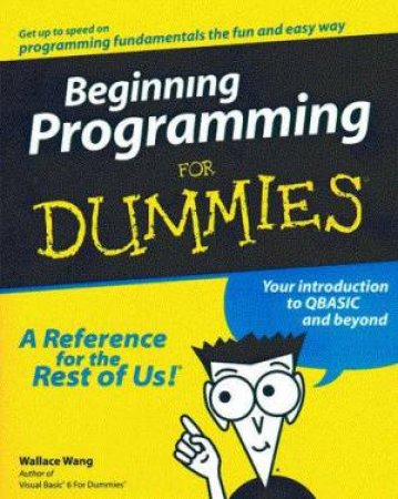 Beginning Programming For Dummies by Wallace Wang