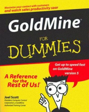 GoldMine For Dummies by Joel Scott