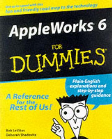 AppleWorks X For Dummies by Bob LeVitus & Deborah Shadovitz