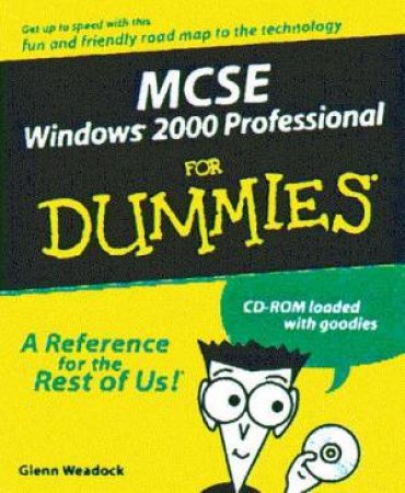 MCSE Windows 2000 Professional For Dummies by Glenn Weadock