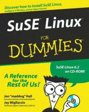 SuSE Linux For Dummies by Jon Hall & Jay Migliaccio