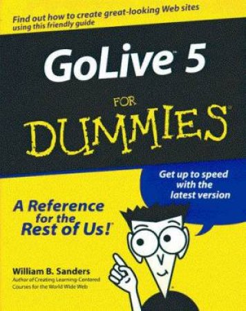 GoLive X For Dummies by William B Sanders