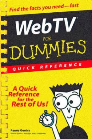 WebTV For Dummies Quick Reference by Renee Gentry