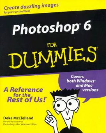 Photoshop 6 For Dummies by Deke McClelland