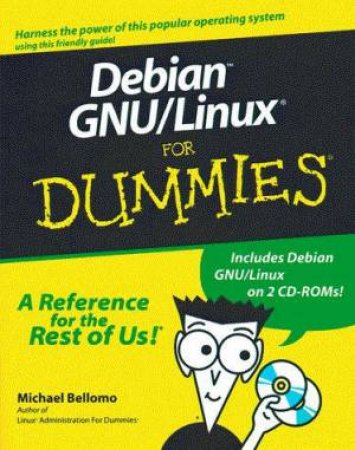 Debian GNU/Linux For Dummies by Michael Bellomo