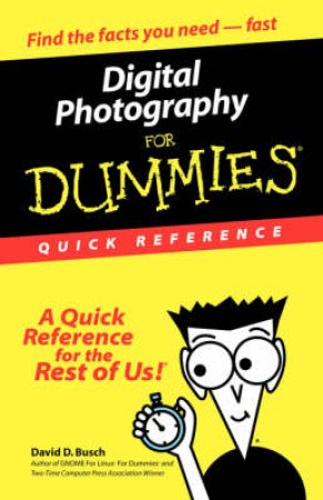 Digital Photography for Dummies, Quick Reference by Busch