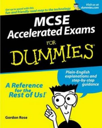 MCSE Accelerated Exams For Dummies by Gordon Rose