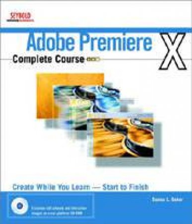 Adobe Premiere 6.5 Complete Course by Baker