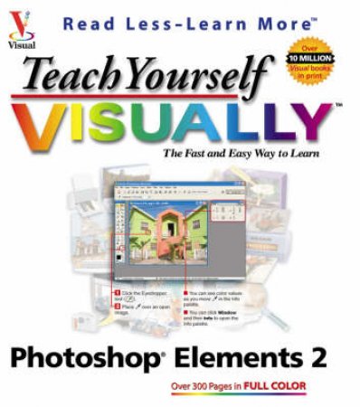 Teach Yourself Photoshop Elements 2 Visually by Mike Wooldridge