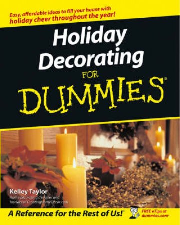 Holiday Decorating For Dummies by Taylor