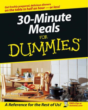 30 Minute Meals For Dummies by Bennett