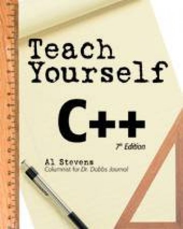 Teach Yourself C++ by Al Stevens