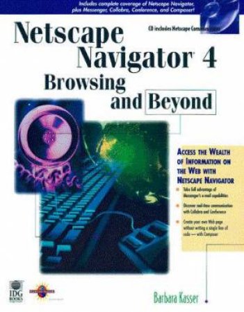 Netscape Navigator 4 Browsing And Beyond by Barbara Kasser