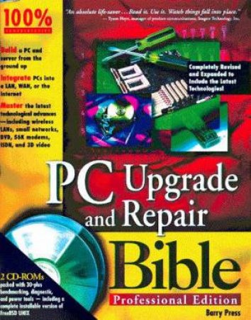 PC Upgrade And Repair Bible - Professional Edition by Barry Press