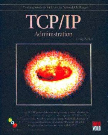 TCP/IP Administration by Craig Zacker