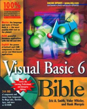 Visual Basic 6 Bible by Eric A Smith & Valor Whistler & Hank Marquis