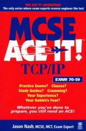 MCSE Ace It!: TCP/IP by Jason Nash