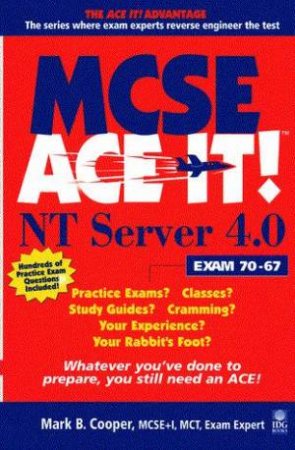 MCSE Ace It!: NT Server 4.0 by Mark B Cooper