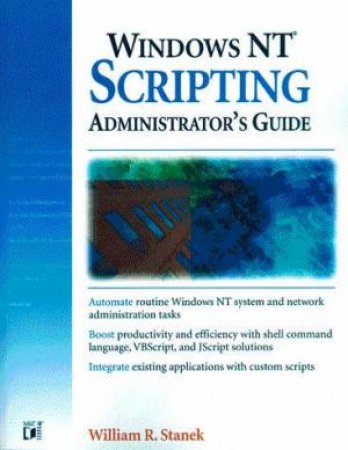 Windows NT Scripting Administrator's Guide by William R Stanek