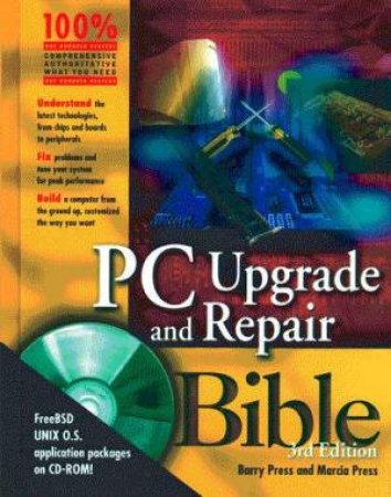 PC Upgrade And Repair Bible by Barry Press & Marcia Press