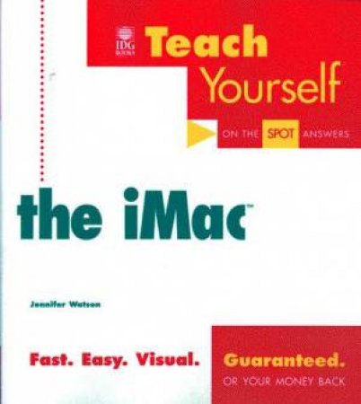 Teach Yourself The iMac by Jennifer Watson