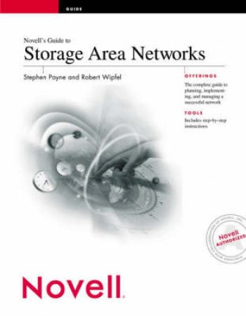 Novell's Guide To Storage Area Networks by Stephen Payne