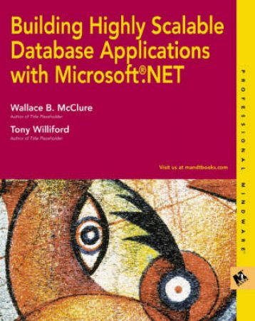 Building Highly Scalable Database Applications With .NET by Wallace McClure