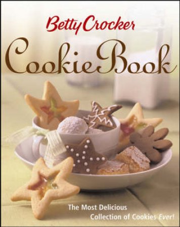 Betty Crockers Cookie Book by Crocker