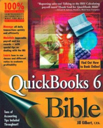 QuickBooks 6 Bible by Jill Gilbert