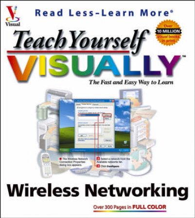 Teach Yourself Wireless Networking Visually by Brad Hill