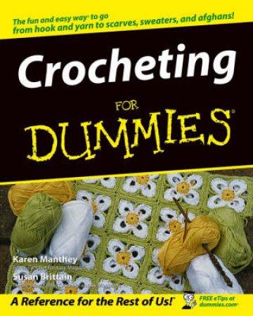 Crocheting For Dummies by Brittain