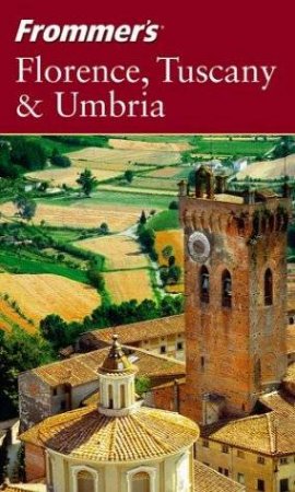 Frommer's: Florence, Tuscany & Umbria by Bramblett