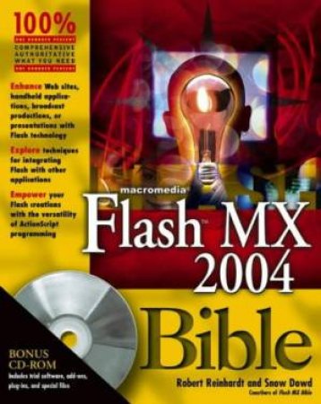 Macromedia Flash MX 2004 Bible by Robert Reinhardt & Snow Dowd