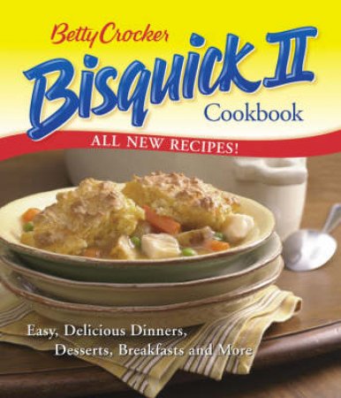 Betty Crocker Bisquick Ii Cook by Crocker