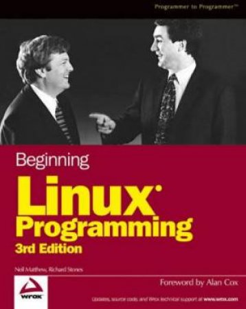 Beginning Linux Programming - 3 Ed by Matthew