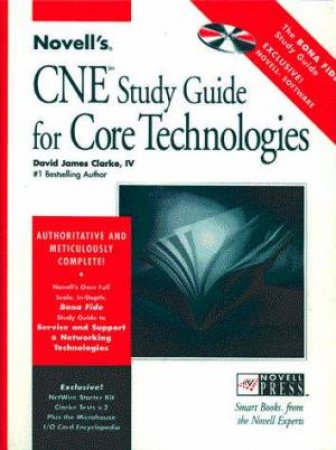 Novell's CNE Study Guide For Core Technologies by David James Clark IV