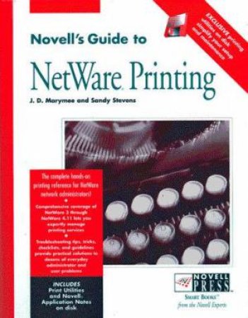 Novell's Guide To NetWare Printing by J D Marymee & Sandy Stevens