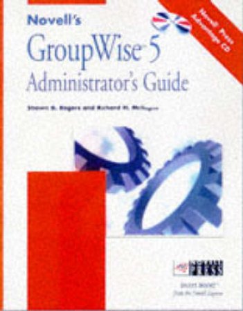 Novell's GroupWise 5 Administrator's Guide by Shawn Rogers & Richard McTague